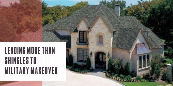Lending more than shingles to Military Makeover