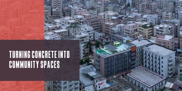 Turning concrete into community spaces pr photo