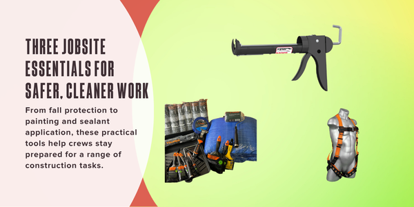 Three jobsite essentials for safer, cleaner work