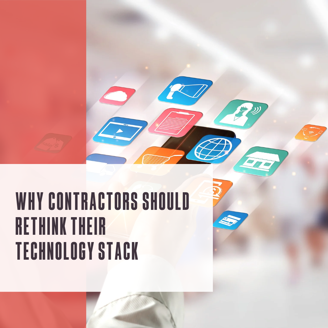 Why contractors should rethink their technology stack