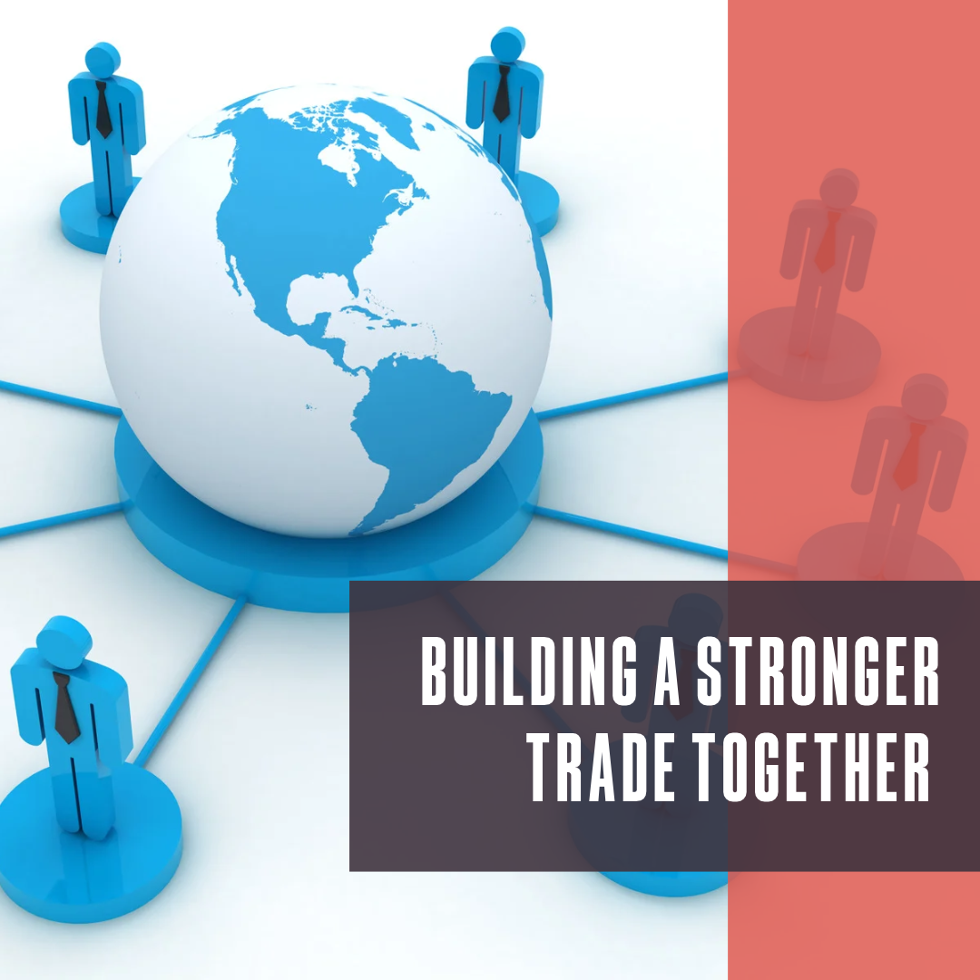 Building a stronger trade together