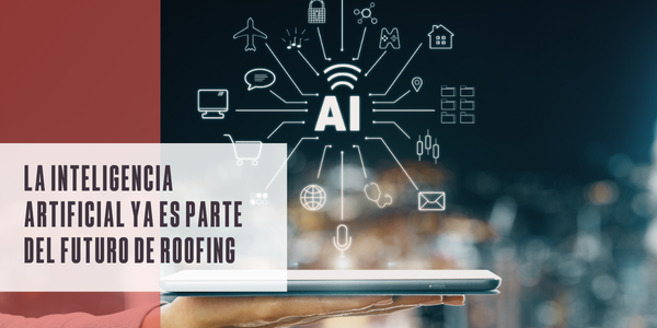 La inteligencia artificial ya es parte del futuro de roofing