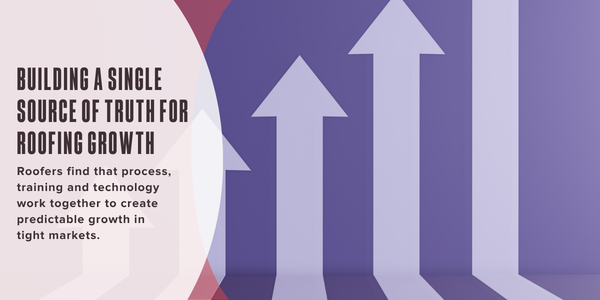 Building a single source of truth for roofing growth